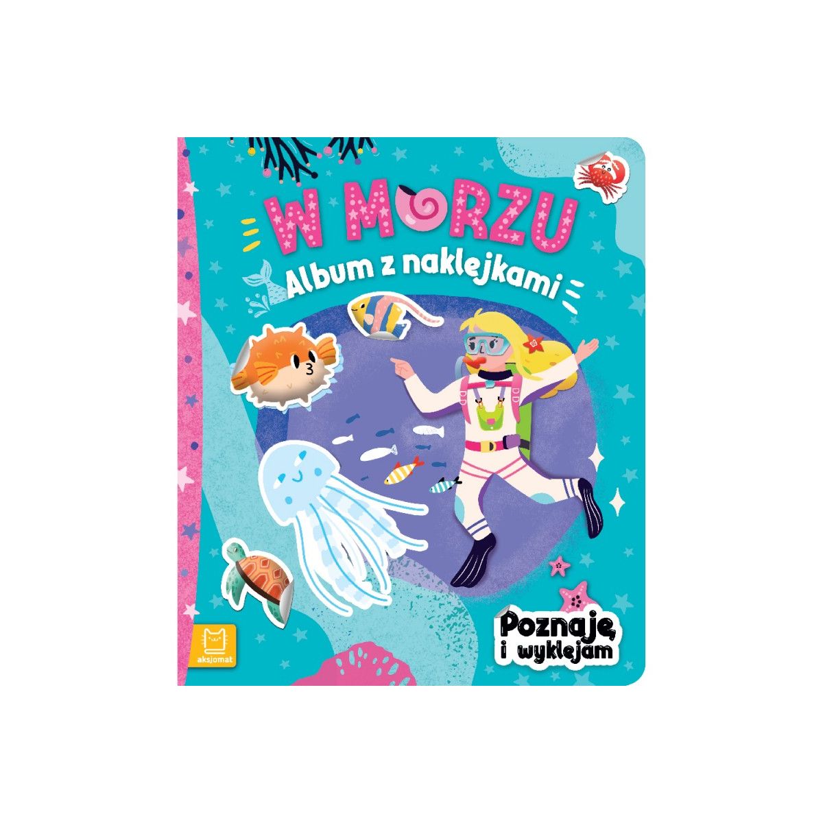 Książeczka edukacyjna Aksjomat W morzu. Album z naklejkami. Poznaję i wyklejam