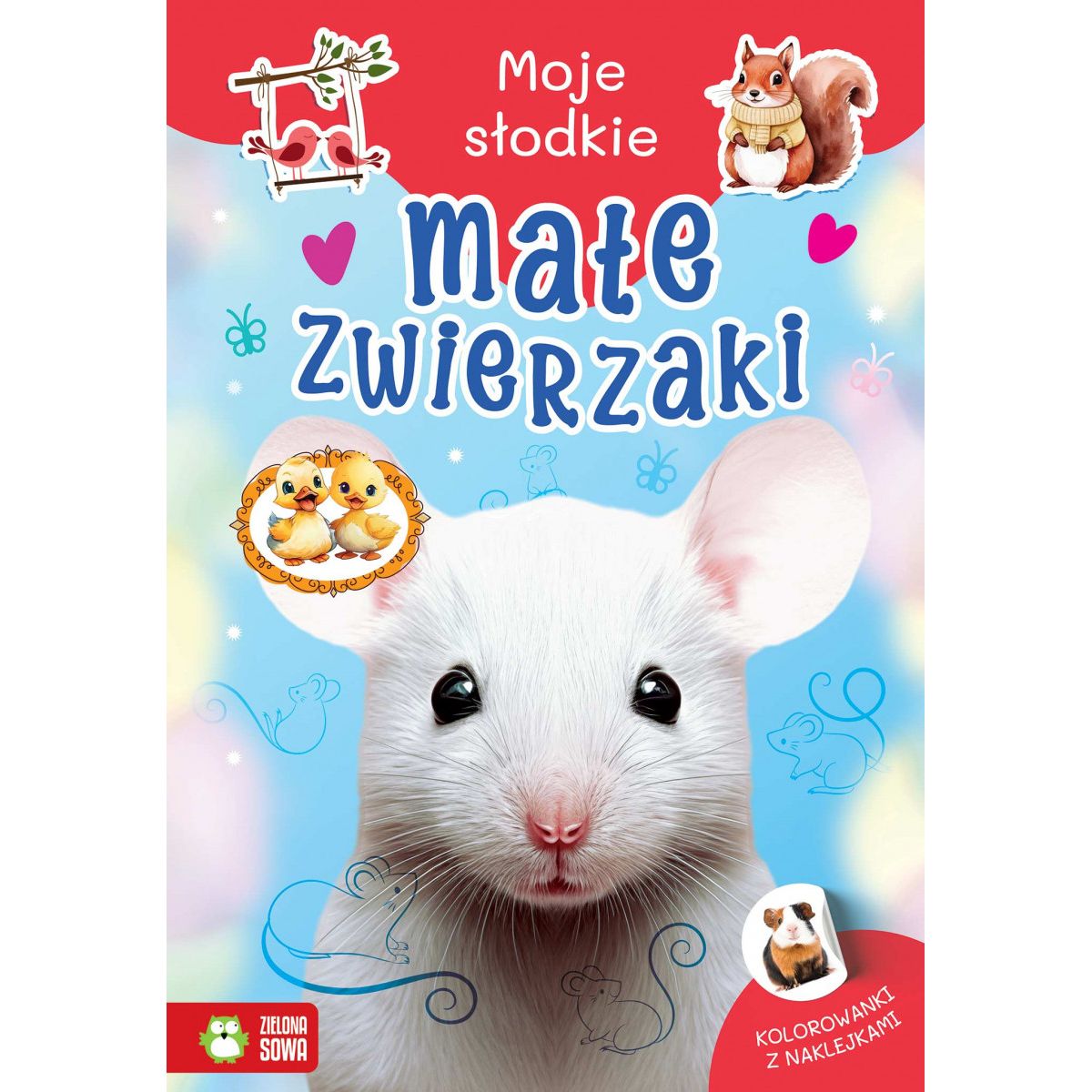 Książeczka edukacyjna Moje słodkie zwierzaki. Małe zwierzaki Zielona Sowa