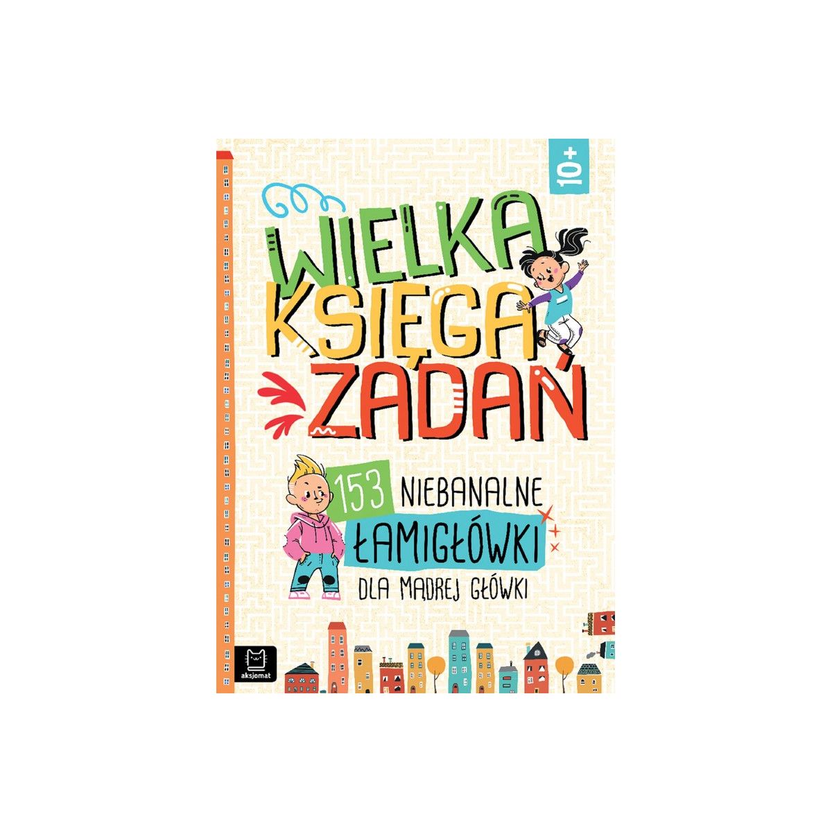 Książeczka edukacyjna 153 niebanalne łamigłówki dla mądrej główki Aksjomat