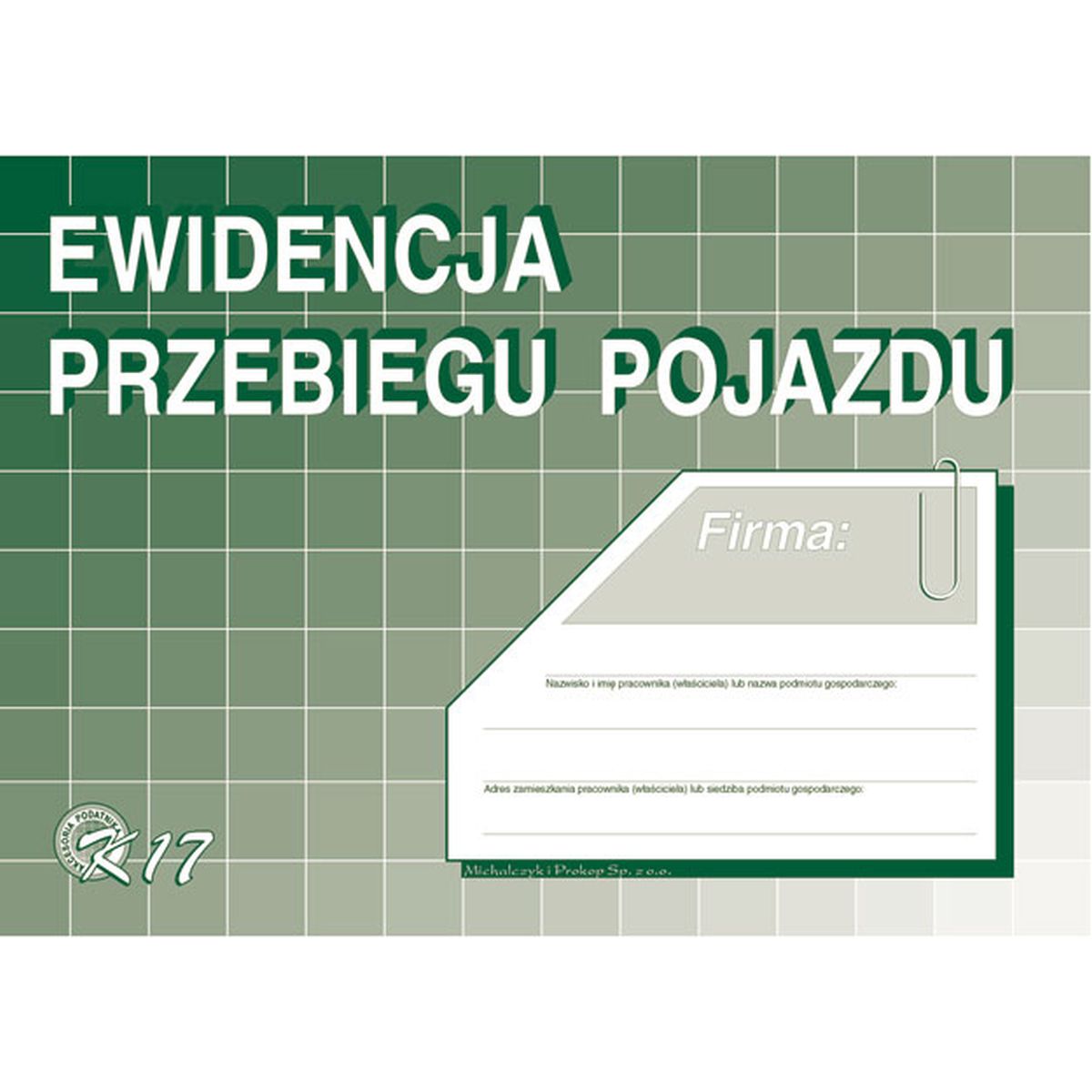 Druk offsetowy Ewidencja przebiegu pojazdów (bez kosztów) A5 A5 32k. Michalczyk i Prokop (K17)