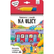 Książeczka edukacyjna Pokoloruj i znajdź na ulicy. Malowanka z pisakiem wodnym Aksjomat